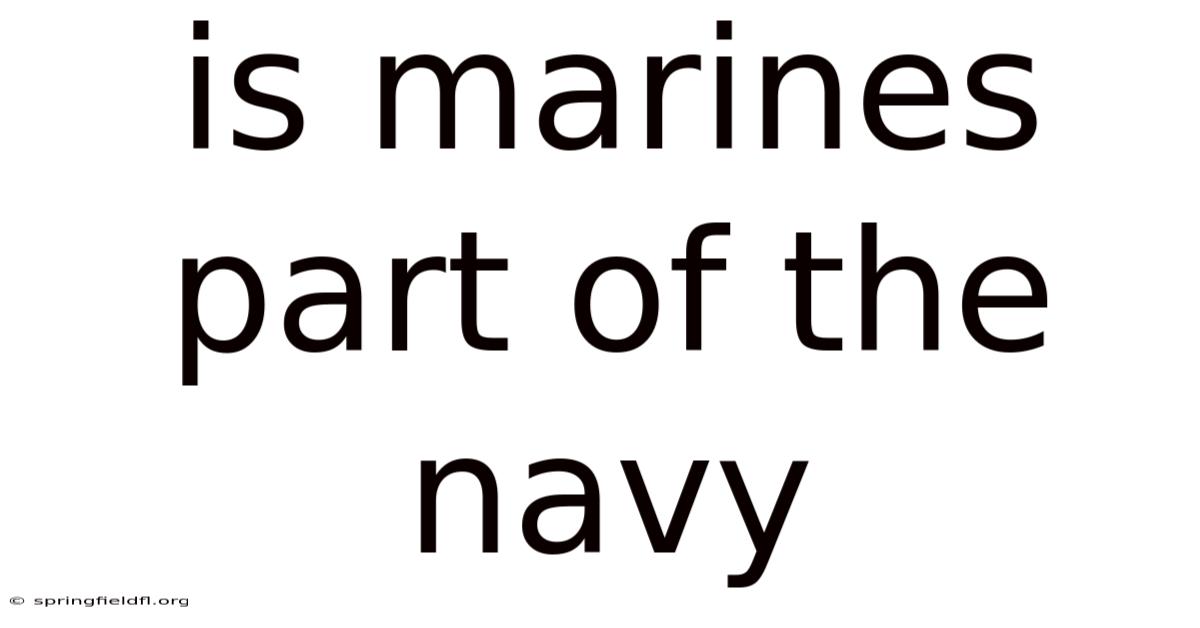 Is Marines Part Of The Navy