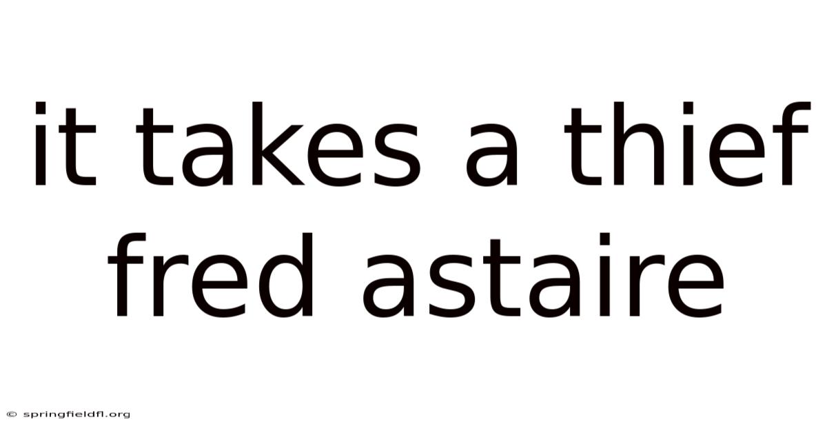 It Takes A Thief Fred Astaire