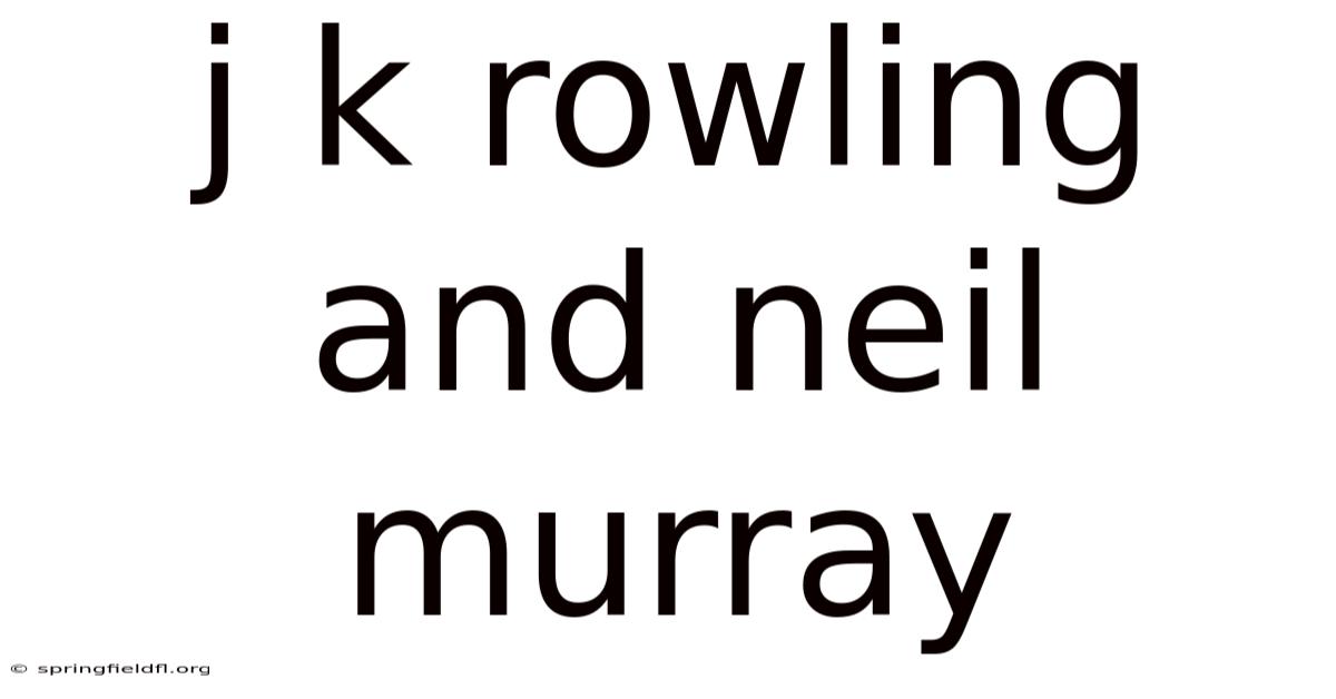 J K Rowling And Neil Murray