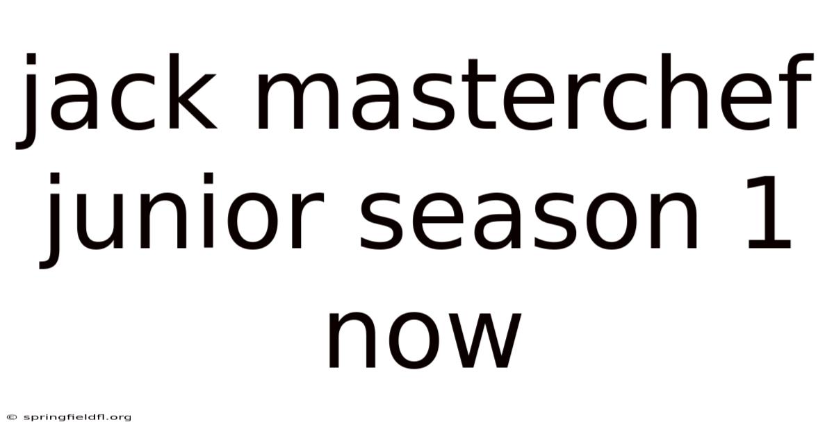 Jack Masterchef Junior Season 1 Now