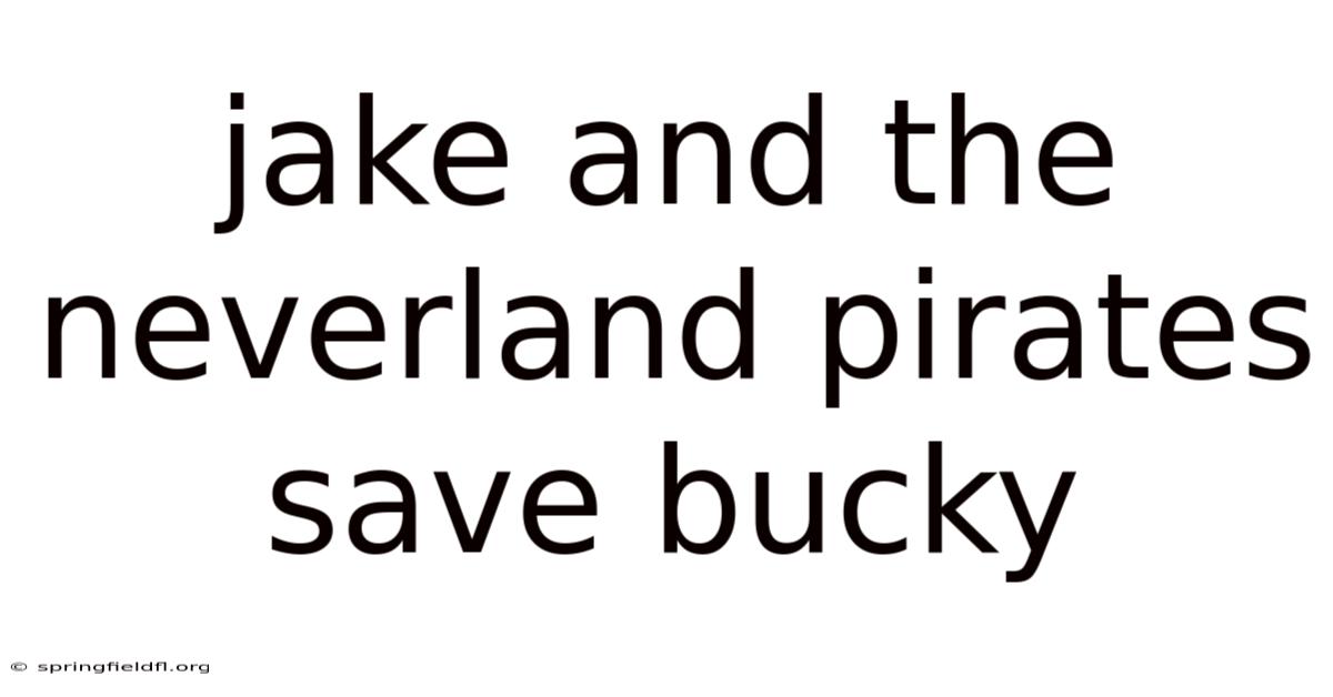 Jake And The Neverland Pirates Save Bucky
