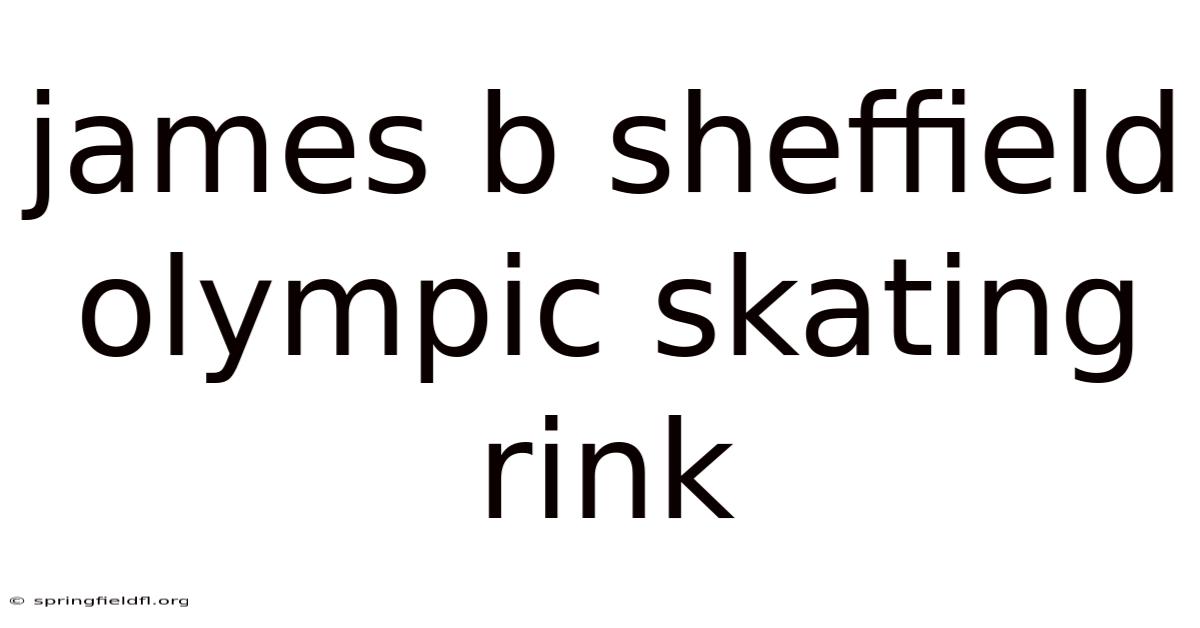 James B Sheffield Olympic Skating Rink