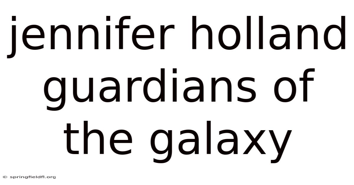 Jennifer Holland Guardians Of The Galaxy