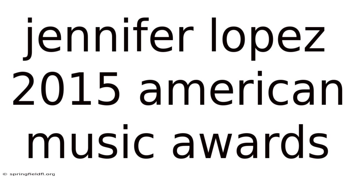 Jennifer Lopez 2015 American Music Awards