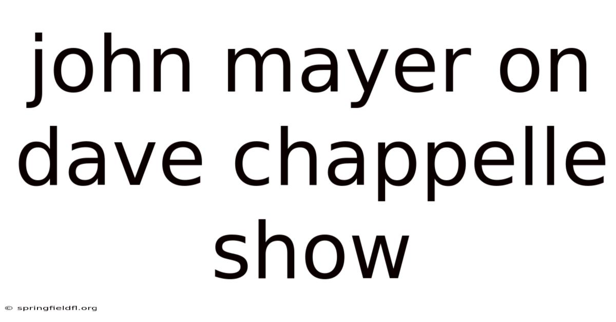 John Mayer On Dave Chappelle Show