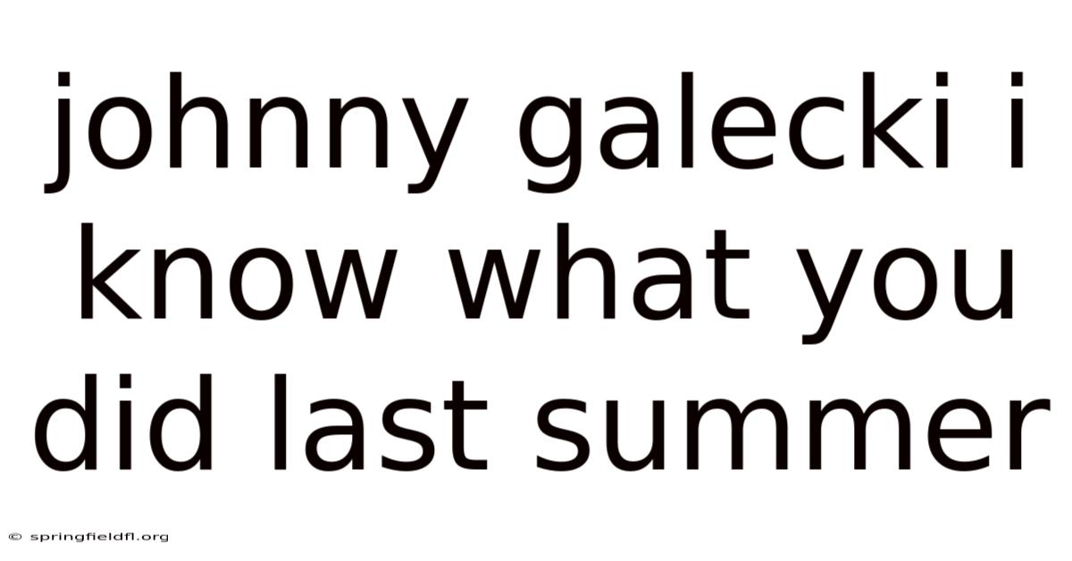 Johnny Galecki I Know What You Did Last Summer