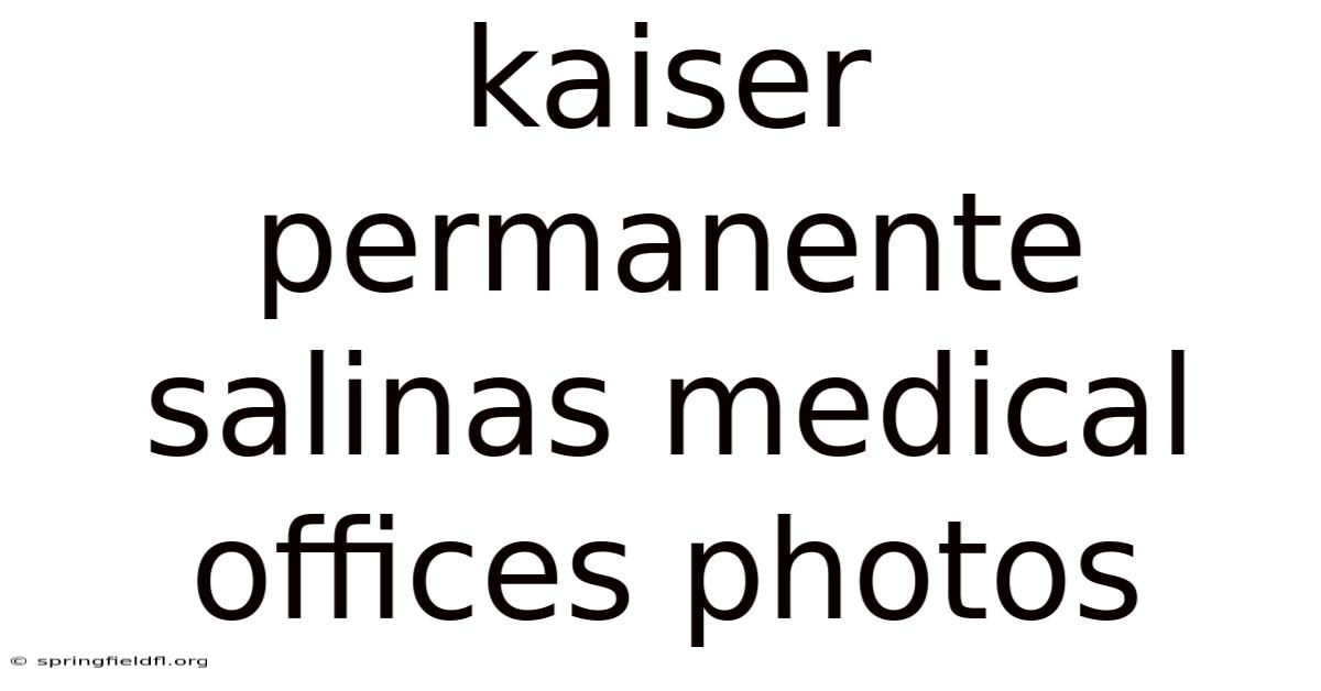 Kaiser Permanente Salinas Medical Offices Photos