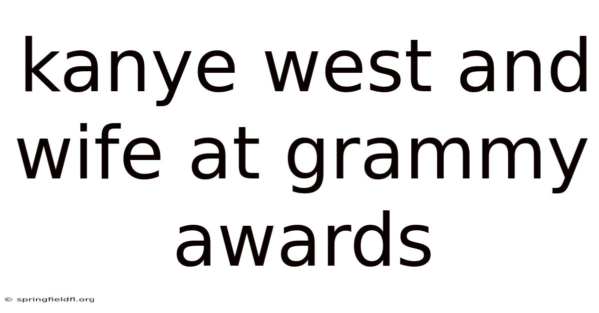 Kanye West And Wife At Grammy Awards