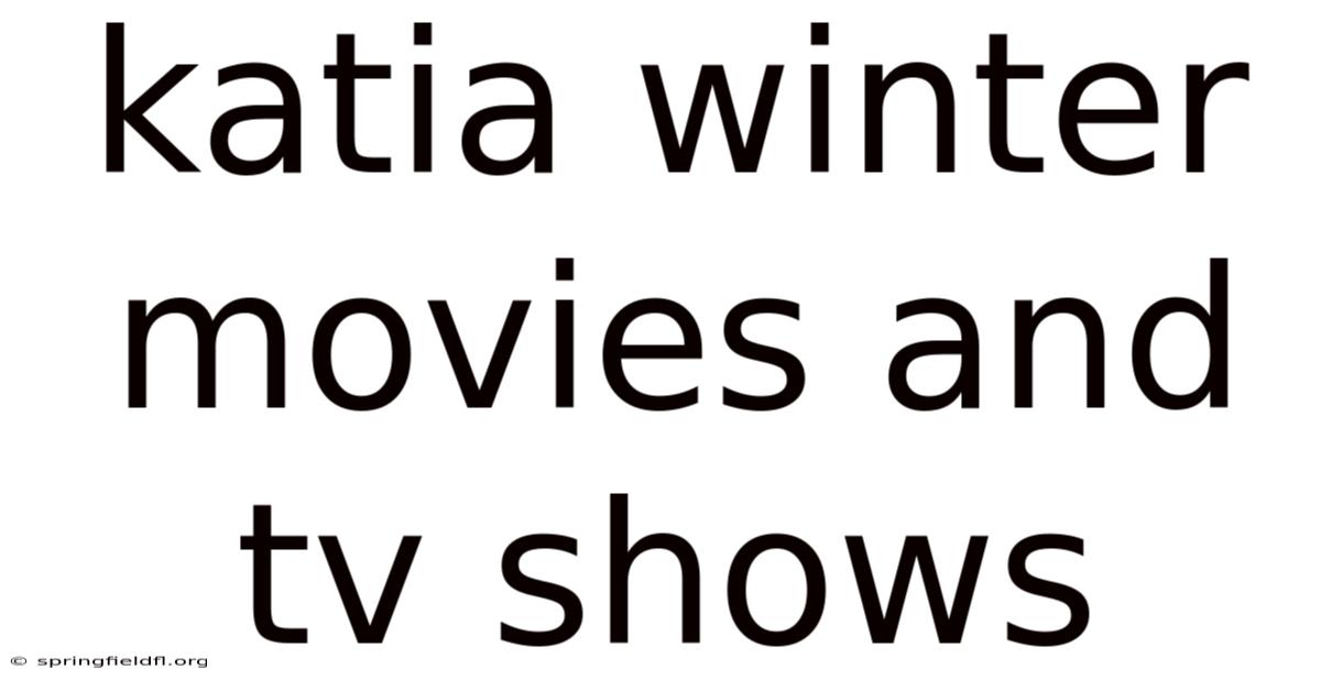 Katia Winter Movies And Tv Shows