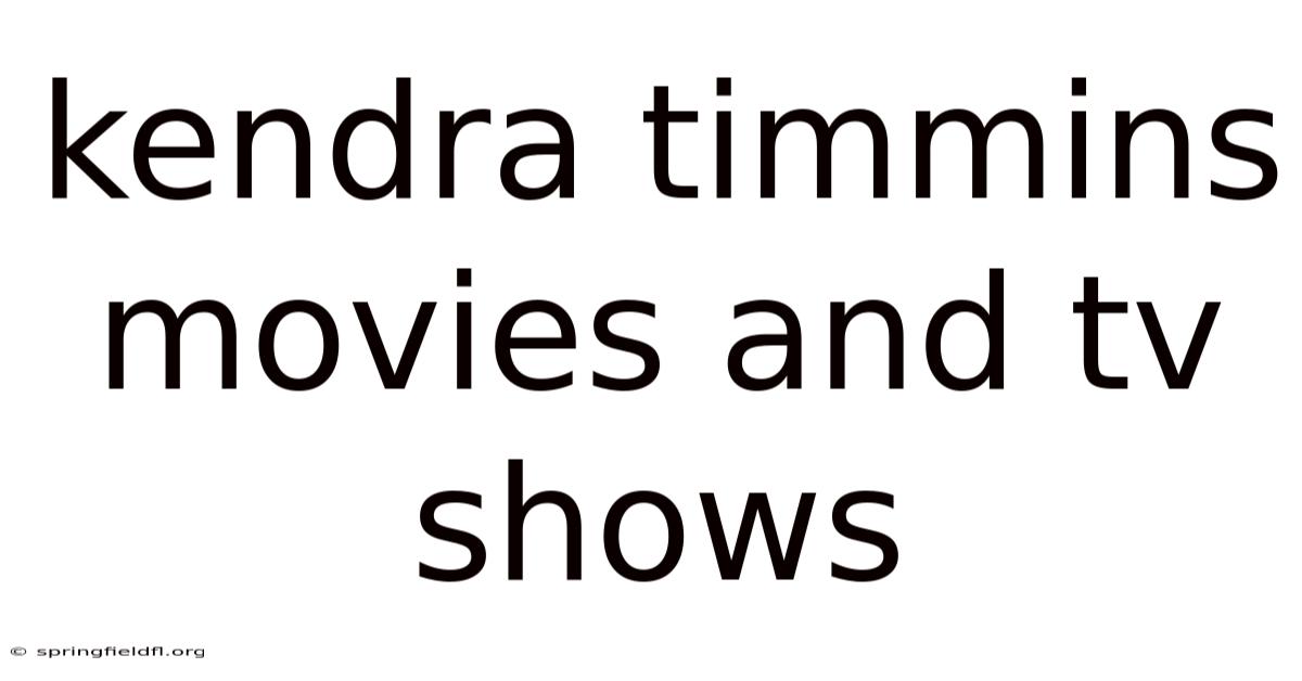 Kendra Timmins Movies And Tv Shows