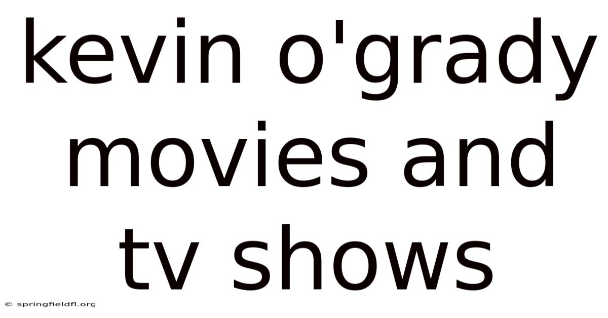 Kevin O'grady Movies And Tv Shows