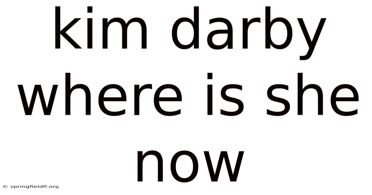 Kim Darby Where Is She Now