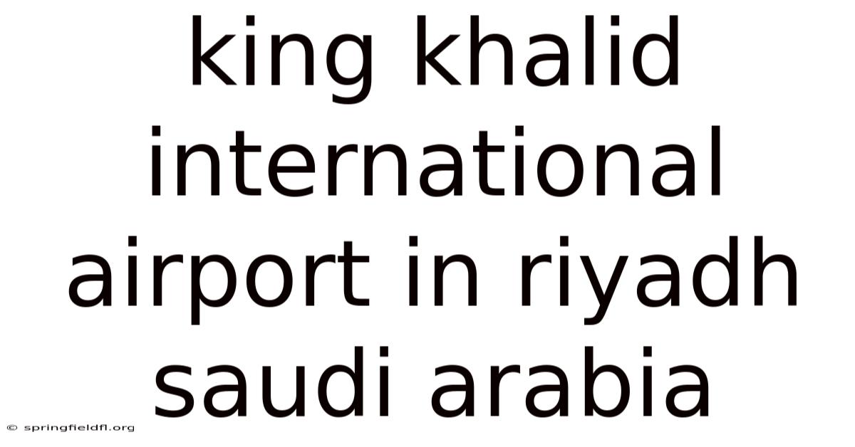 King Khalid International Airport In Riyadh Saudi Arabia