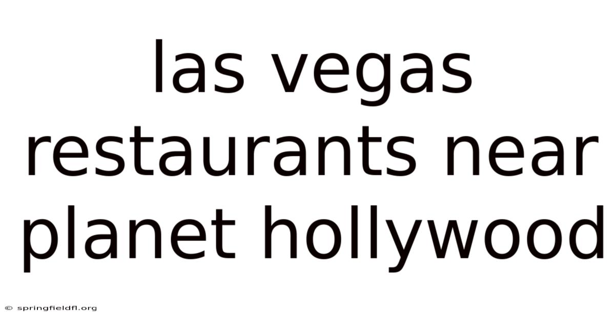 Las Vegas Restaurants Near Planet Hollywood