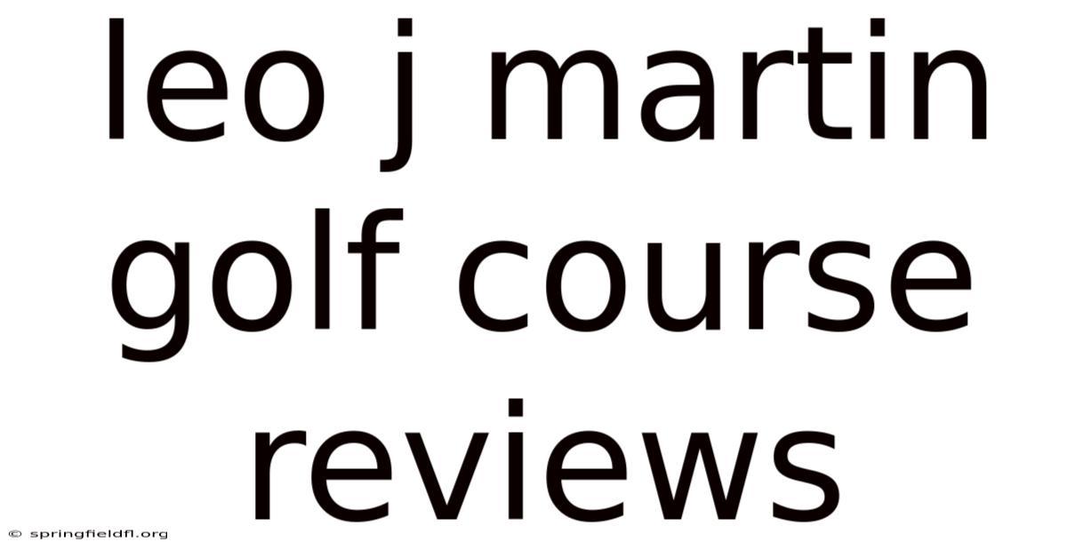 Leo J Martin Golf Course Reviews