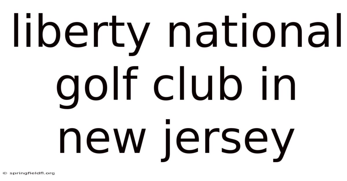 Liberty National Golf Club In New Jersey