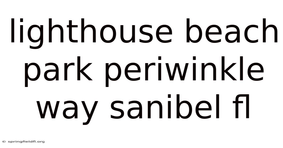 Lighthouse Beach Park Periwinkle Way Sanibel Fl