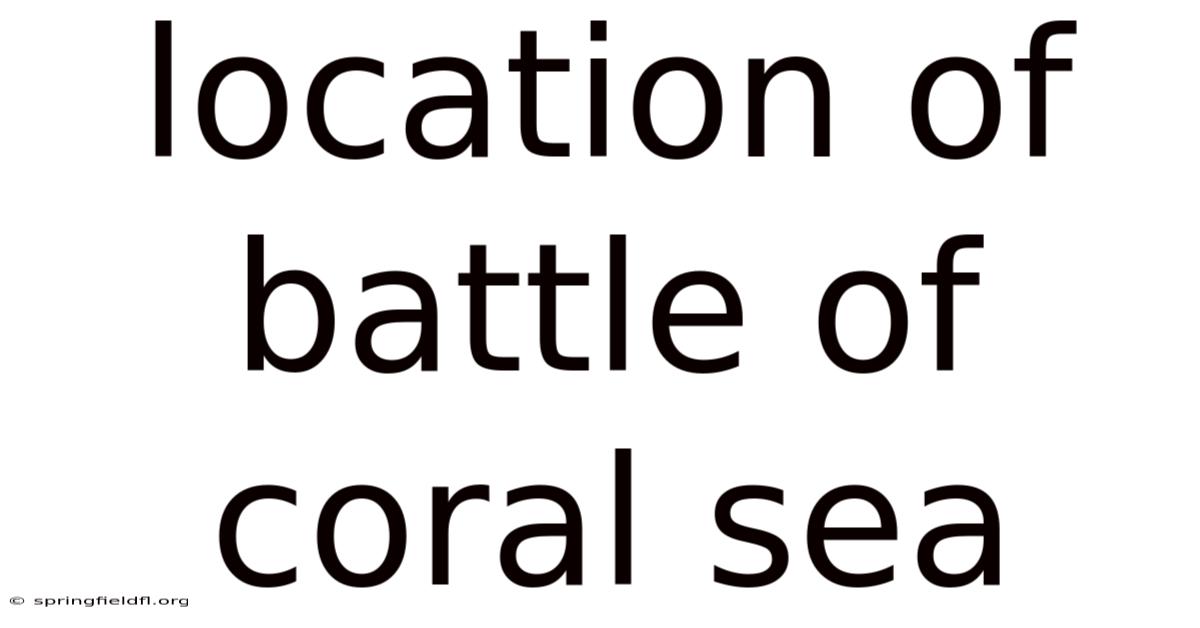 Location Of Battle Of Coral Sea