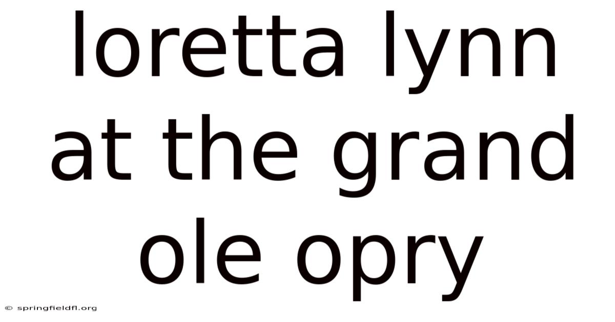 Loretta Lynn At The Grand Ole Opry