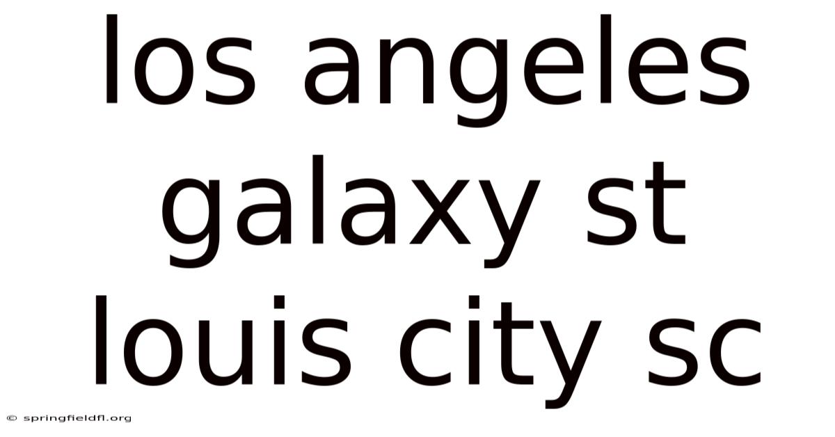 Los Angeles Galaxy St Louis City Sc