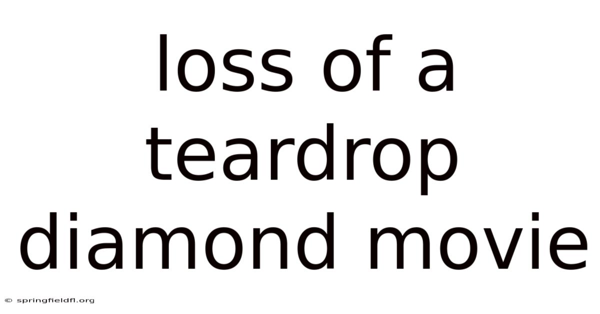 Loss Of A Teardrop Diamond Movie