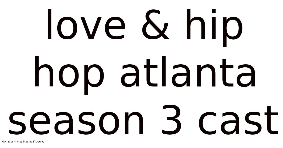 Love & Hip Hop Atlanta Season 3 Cast