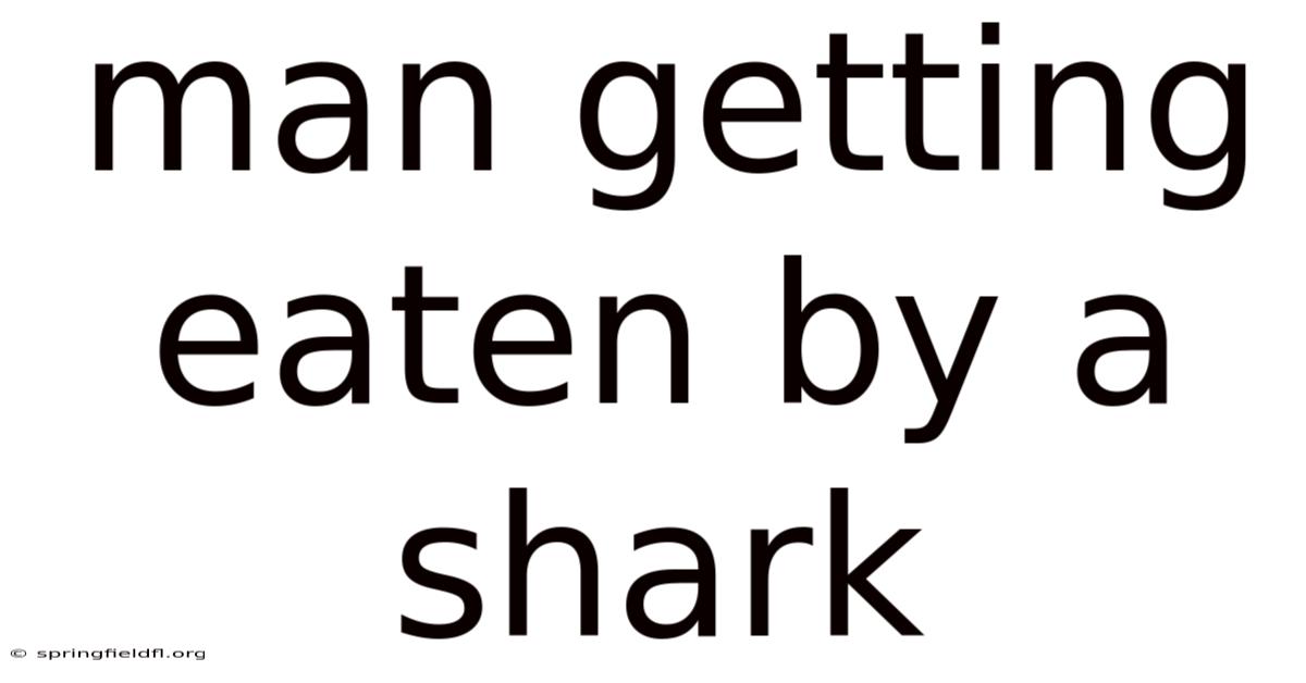 Man Getting Eaten By A Shark