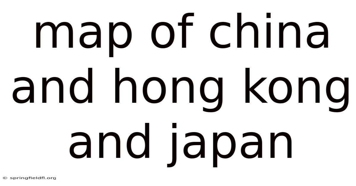 Map Of China And Hong Kong And Japan