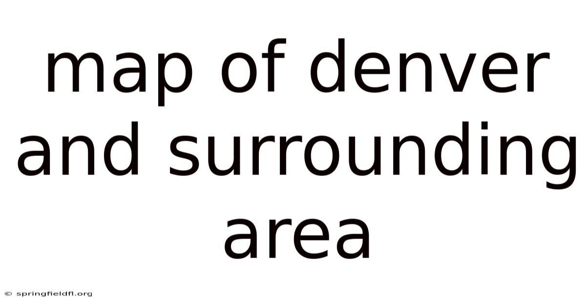 Map Of Denver And Surrounding Area
