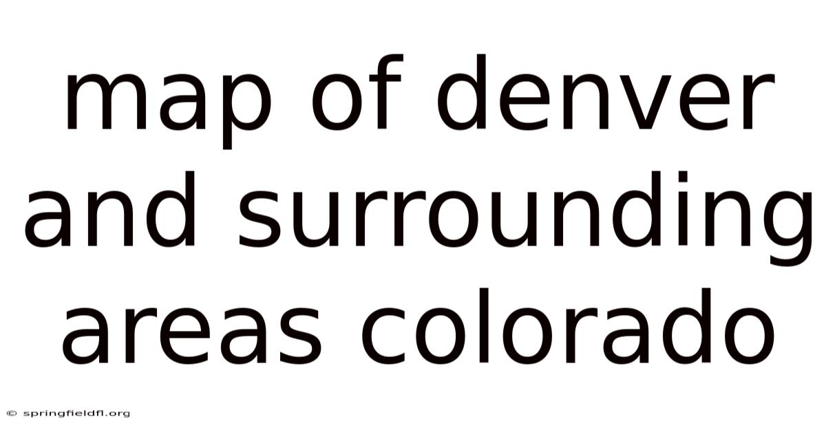 Map Of Denver And Surrounding Areas Colorado
