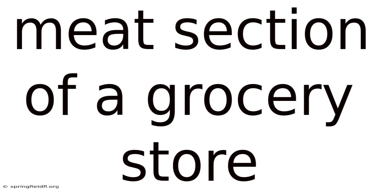 Meat Section Of A Grocery Store