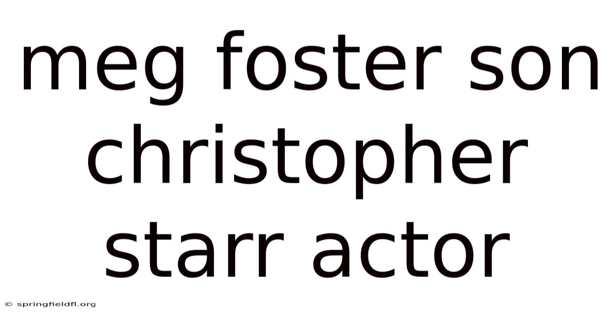 Meg Foster Son Christopher Starr Actor