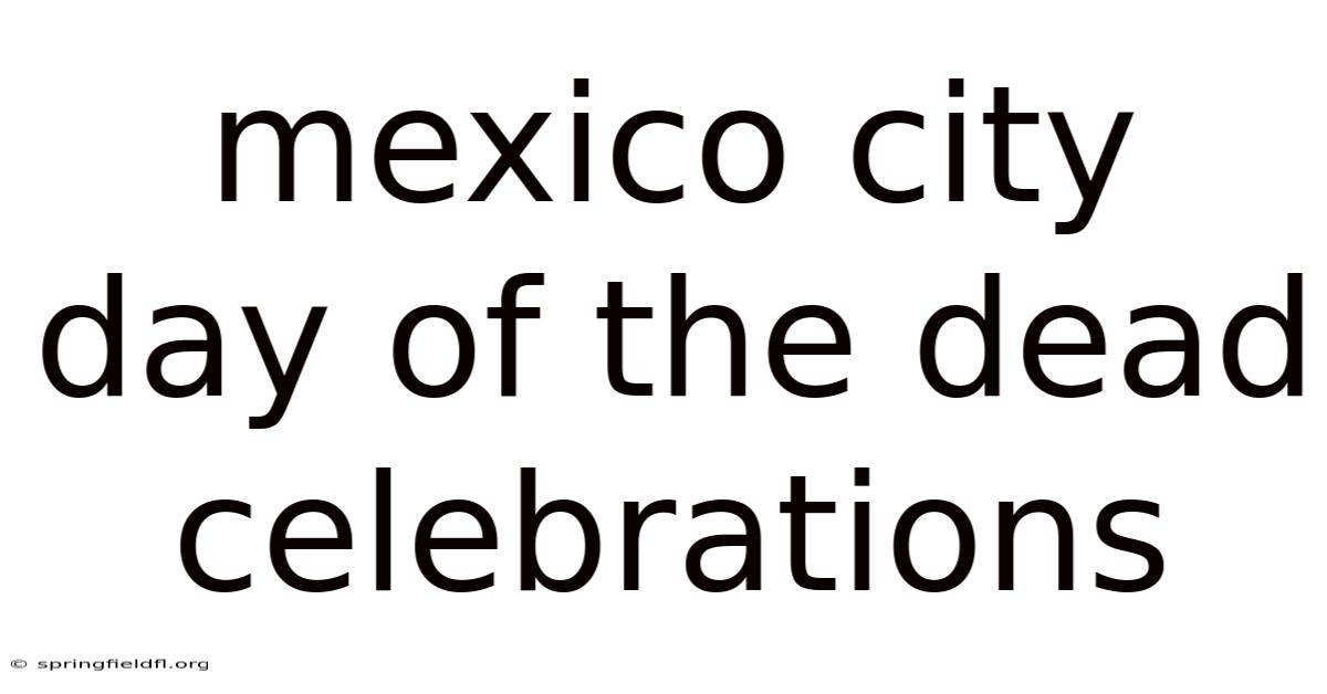 Mexico City Day Of The Dead Celebrations