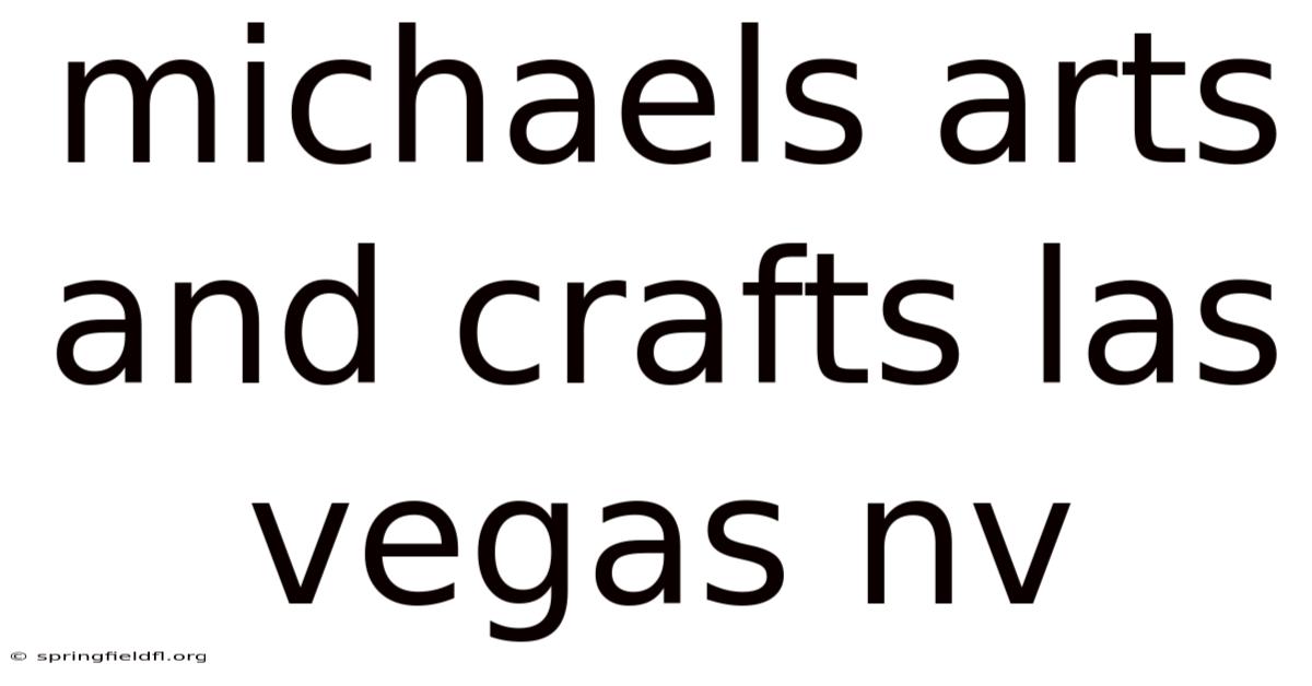 Michaels Arts And Crafts Las Vegas Nv