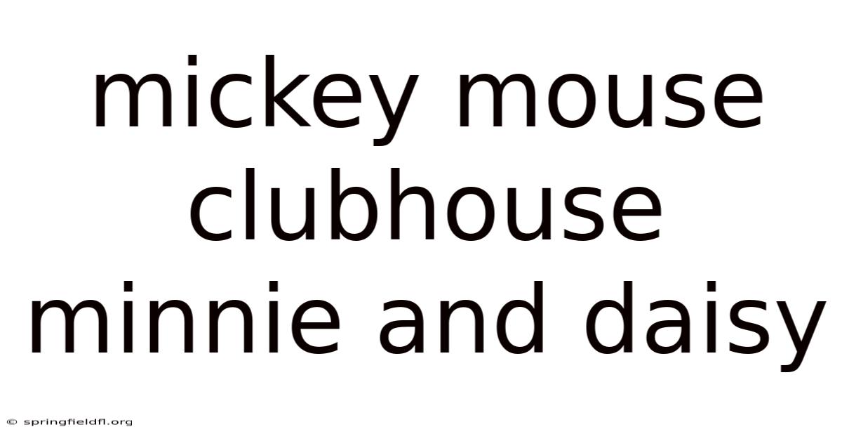 Mickey Mouse Clubhouse Minnie And Daisy