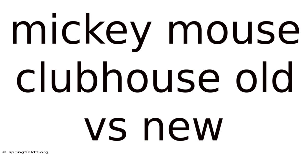 Mickey Mouse Clubhouse Old Vs New