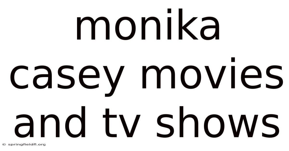 Monika Casey Movies And Tv Shows