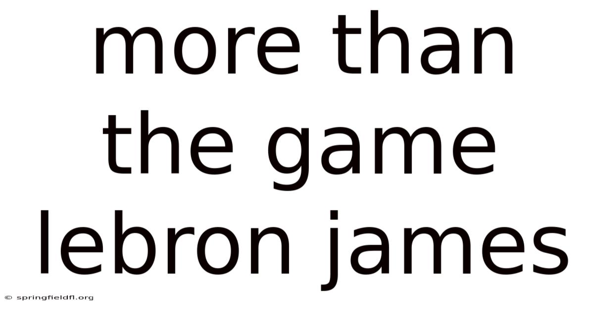 More Than The Game Lebron James