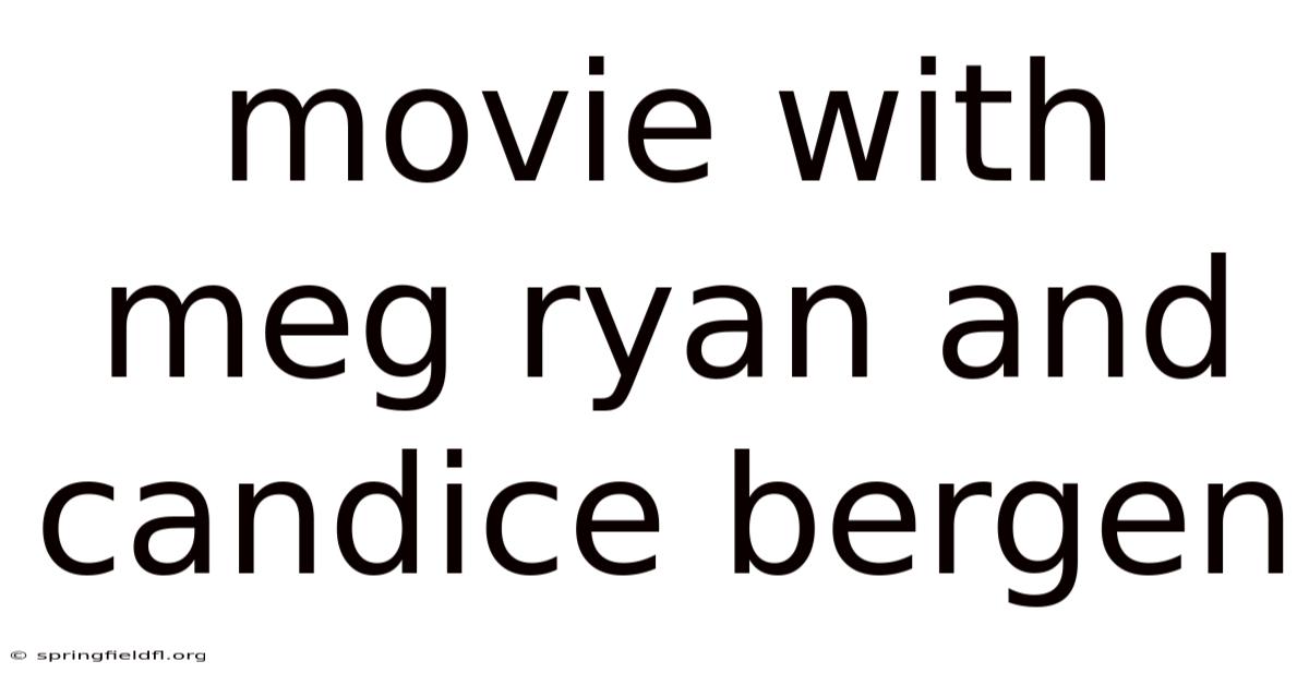 Movie With Meg Ryan And Candice Bergen