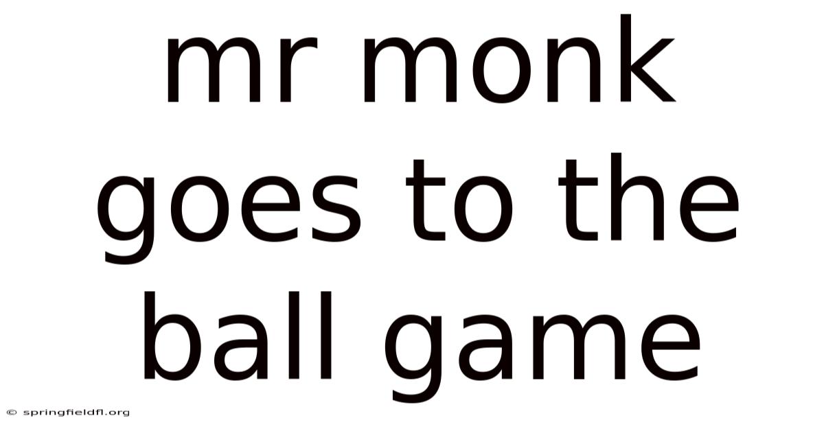 Mr Monk Goes To The Ball Game