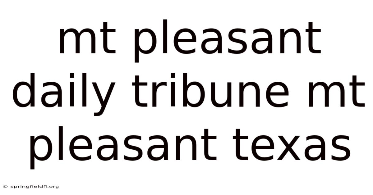 Mt Pleasant Daily Tribune Mt Pleasant Texas