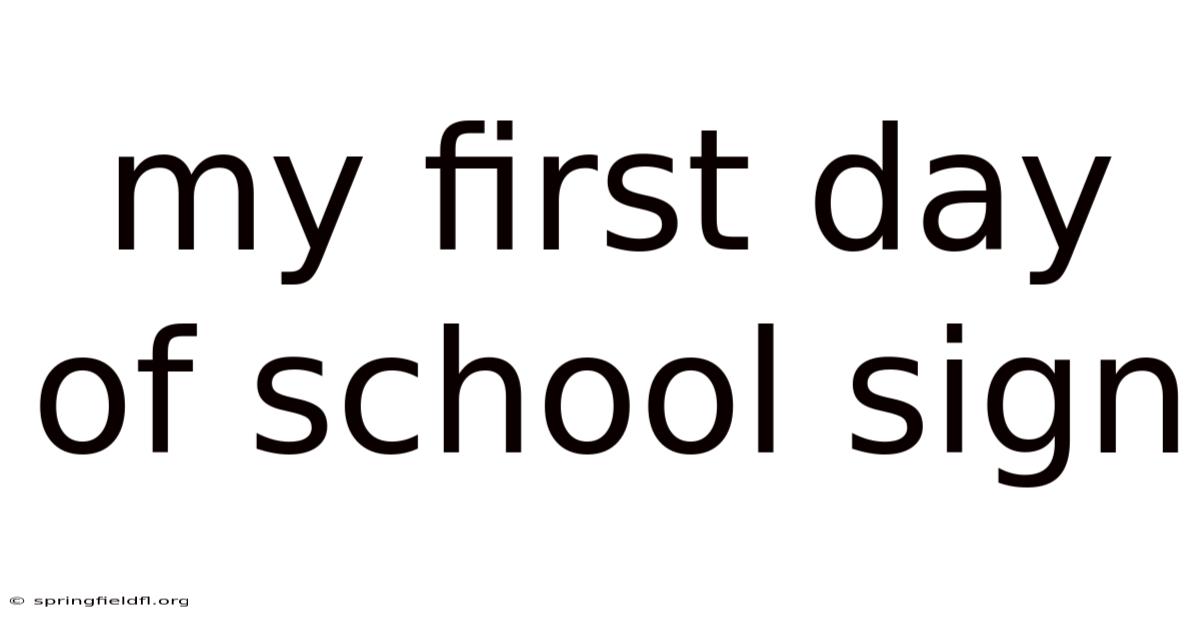 My First Day Of School Sign