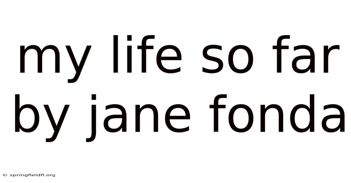 My Life So Far By Jane Fonda