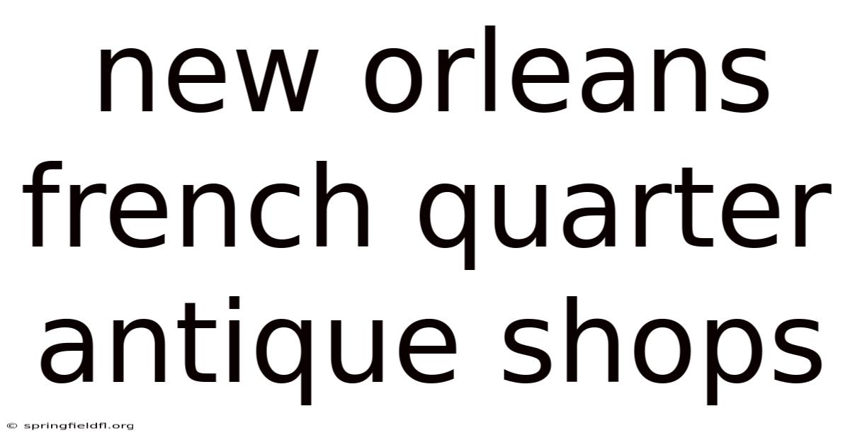 New Orleans French Quarter Antique Shops
