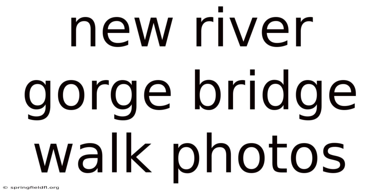 New River Gorge Bridge Walk Photos