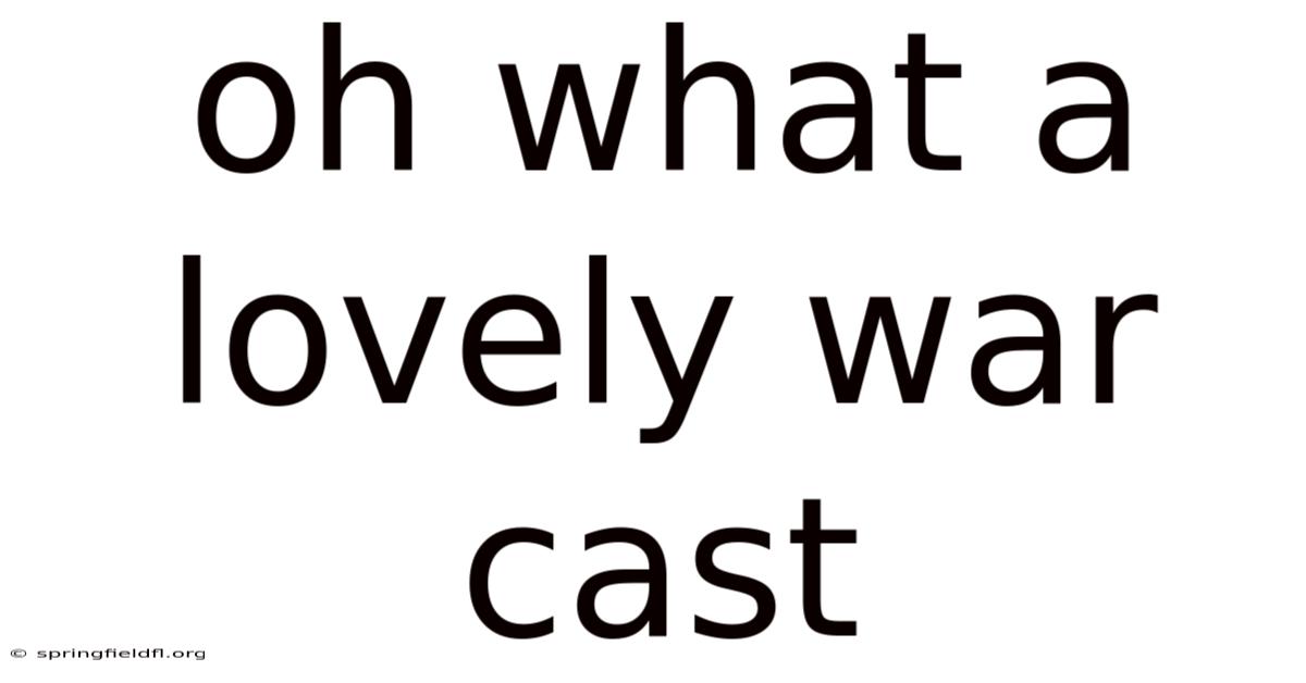 Oh What A Lovely War Cast