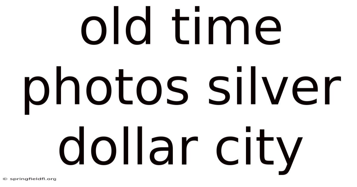 Old Time Photos Silver Dollar City