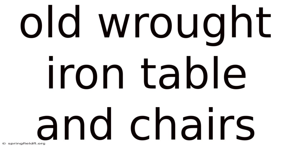 Old Wrought Iron Table And Chairs