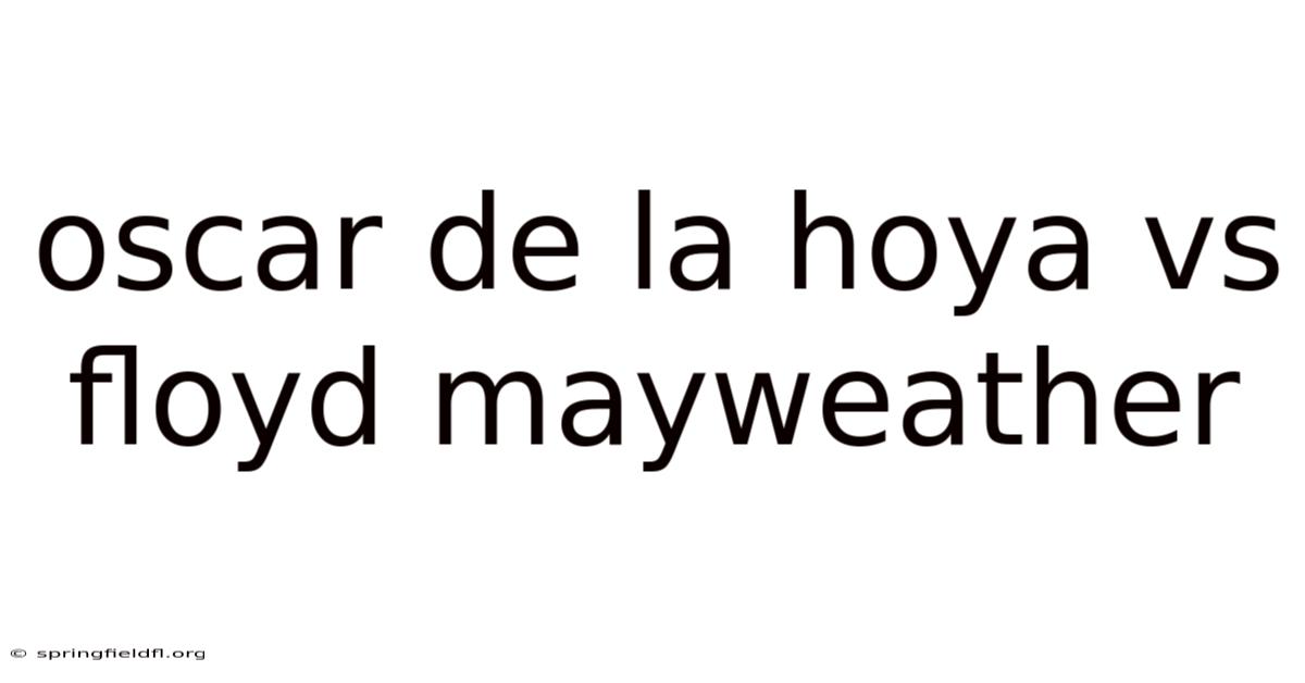 Oscar De La Hoya Vs Floyd Mayweather