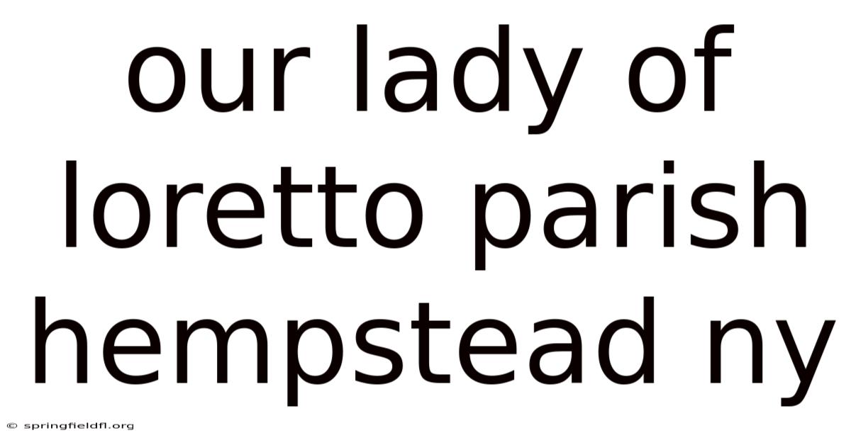 Our Lady Of Loretto Parish Hempstead Ny